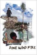 Watch Bone Wind Fire M4ufreemovies