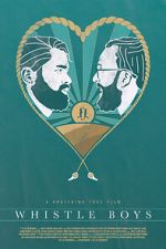 Watch Whistle Boys (Short 2017) M4ufreemovies