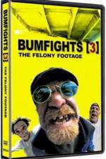 Watch Bumfights 3: The Felony Footage M4ufreemovies