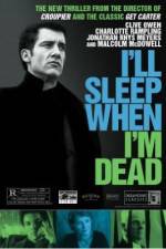 Watch I'll Sleep When I'm Dead M4ufreemovies
