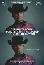 Watch Desperate Souls, Dark City and the Legend of Midnight Cowboy M4ufreemovies