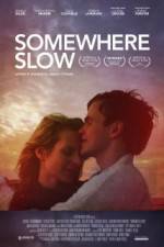 Watch Somewhere Slow M4ufreemovies