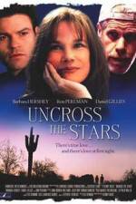 Watch Uncross the Stars M4ufreemovies