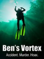 Watch Ben\'s Vortex M4ufreemovies