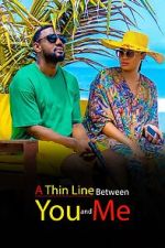 Watch A Thin Line Between You and Me M4ufreemovies