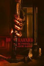 Watch The Haunted, the Possessed and the Damned M4ufreemovies
