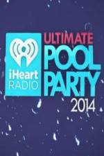 Watch iHeartRadio Ultimate Pool Party M4ufreemovies