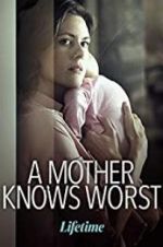 Watch A Mother Knows Worst M4ufreemovies