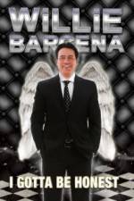 Watch Willie Barcena: I Gotta Be Honest M4ufreemovies