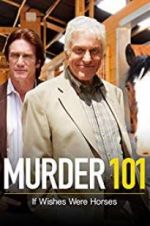 Watch Murder 101: If Wishes Were Horses M4ufreemovies