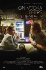 Watch On Vodka, Beers, and Regrets M4ufreemovies