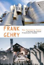 Watch Frank Gehry: The Formative Years M4ufreemovies