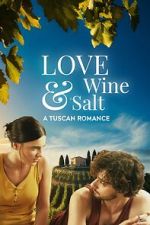 Watch Love, Wine & Salt: A Tuscan Romance M4ufreemovies