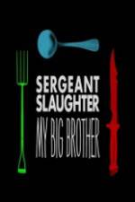 Watch Sergeant Slaughter My Big Brother M4ufreemovies