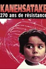 Watch Kanehsatake: 270 Years of Resistance M4ufreemovies