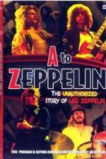 Watch A to Zeppelin: The Unauthorized Story of Led Zeppelin M4ufreemovies