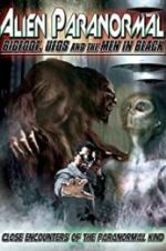 Watch Alien Paranormal: Bigfoot, UFOs and the Men in Black M4ufreemovies