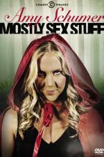 Watch Amy Schumer: Mostly Sex Stuff M4ufreemovies