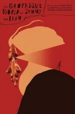 Watch The Grotesque World of Jimmy the Bean M4ufreemovies
