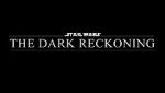 Watch Star Wars: The Dark Reckoning M4ufreemovies
