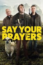 Watch Say Your Prayers M4ufreemovies
