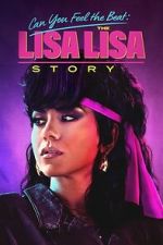 Watch Can You Feel the Beat: The Lisa Lisa Story M4ufreemovies
