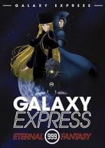 Watch The Galaxy Express 999: The Eternal Fantasy M4ufreemovies