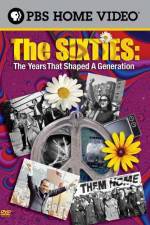 Watch The Sixties The Years That Shaped a Generation M4ufreemovies