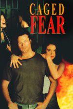 Watch Caged Fear M4ufreemovies