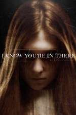 Watch I Know You\'re in There M4ufreemovies