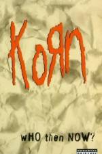 Watch Korn Who Then Now M4ufreemovies