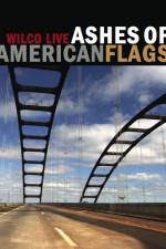 Watch Ashes of American Flags Wilco Live M4ufreemovies