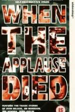 Watch When the Applause Died M4ufreemovies