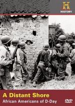 Watch A Distant Shore: African Americans of D-Day M4ufreemovies