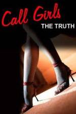 Watch Call Girls: The Truth M4ufreemovies