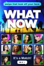 Watch What Now M4ufreemovies