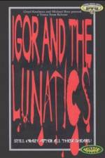 Watch Igor and the Lunatics M4ufreemovies