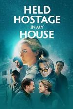 Watch Held Hostage in My House M4ufreemovies
