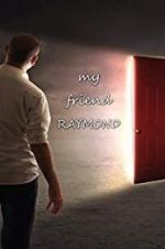 Watch My Friend Raymond M4ufreemovies