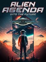 Watch Alien Agenda: Into the Future M4ufreemovies
