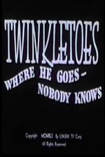Watch Twinkletoes - Where He Goes Nobody Knows M4ufreemovies