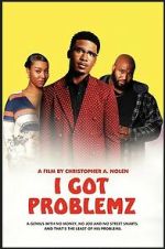 Watch I Got Problemz M4ufreemovies