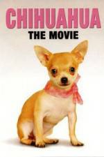Watch Chihuahua The Movie M4ufreemovies