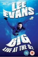 Watch Lee Evans: Big Live at the O2 M4ufreemovies