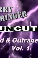 Watch Jerry Springer Wild and Outrageous Vol 1 M4ufreemovies