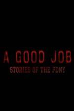 Watch A Good Job: Stories of the FDNY M4ufreemovies