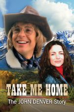 Watch Take Me Home: The John Denver Story M4ufreemovies