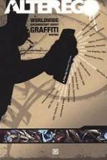Watch Alter Ego A Worldwide Documentary About Graffiti Writing M4ufreemovies