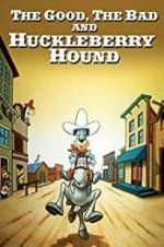 Watch The Good, the Bad, and Huckleberry Hound M4ufreemovies