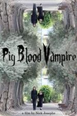 Watch Pig Blood Vampire M4ufreemovies